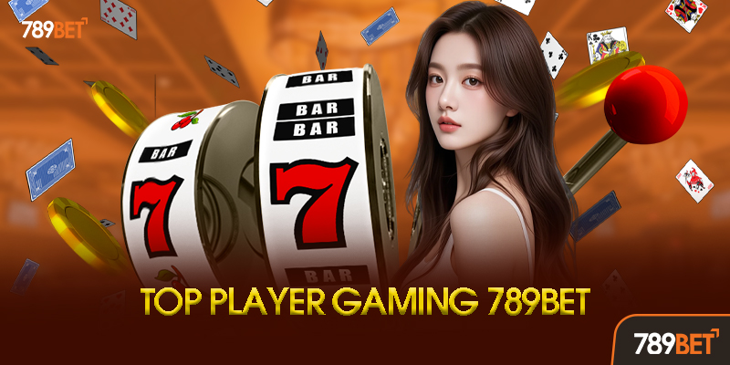 Top Player Gaming Là Gì? Điểm Gì Khiến Nó Trở Thành Lựa Chọn Của Cao Thủ?